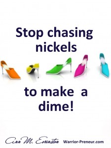 Stop chasing nickels
