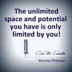 Unlimited Space and Potential, your self-worth, is limited only by you. Ignore criticism