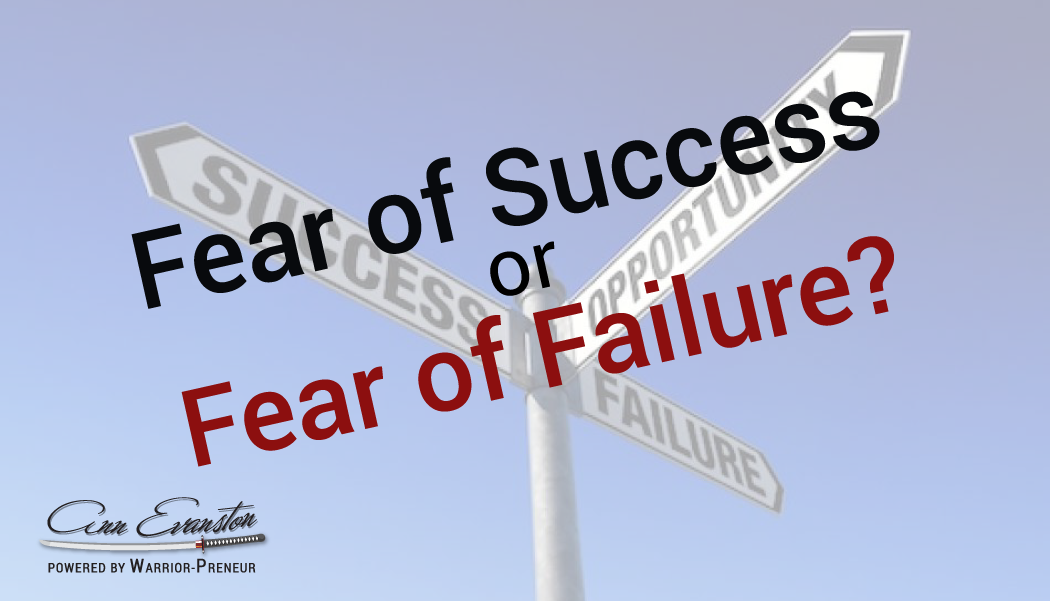 Fear of Success or Fear of Failure?
