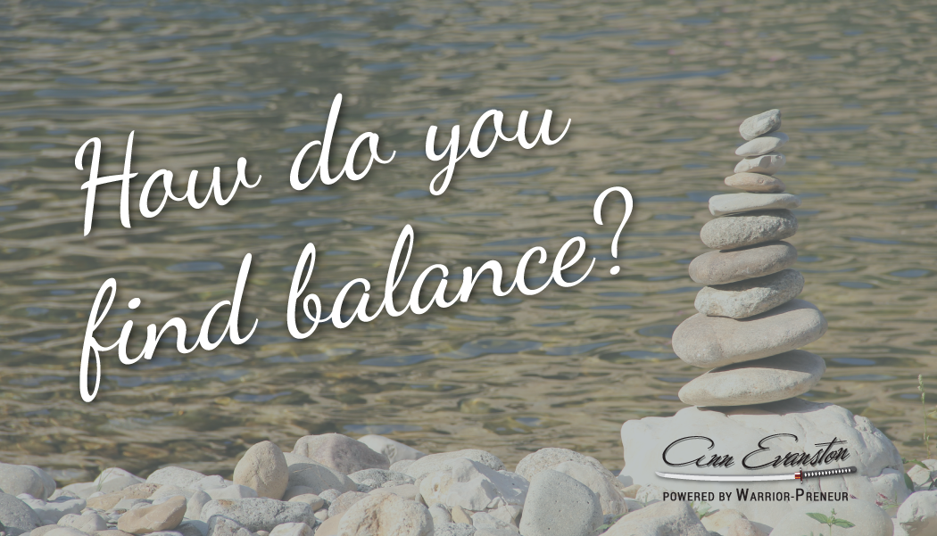 How do you find balance?