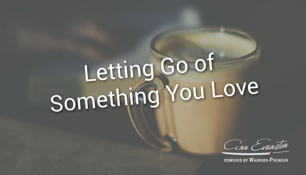 Letting Go of Something You Love