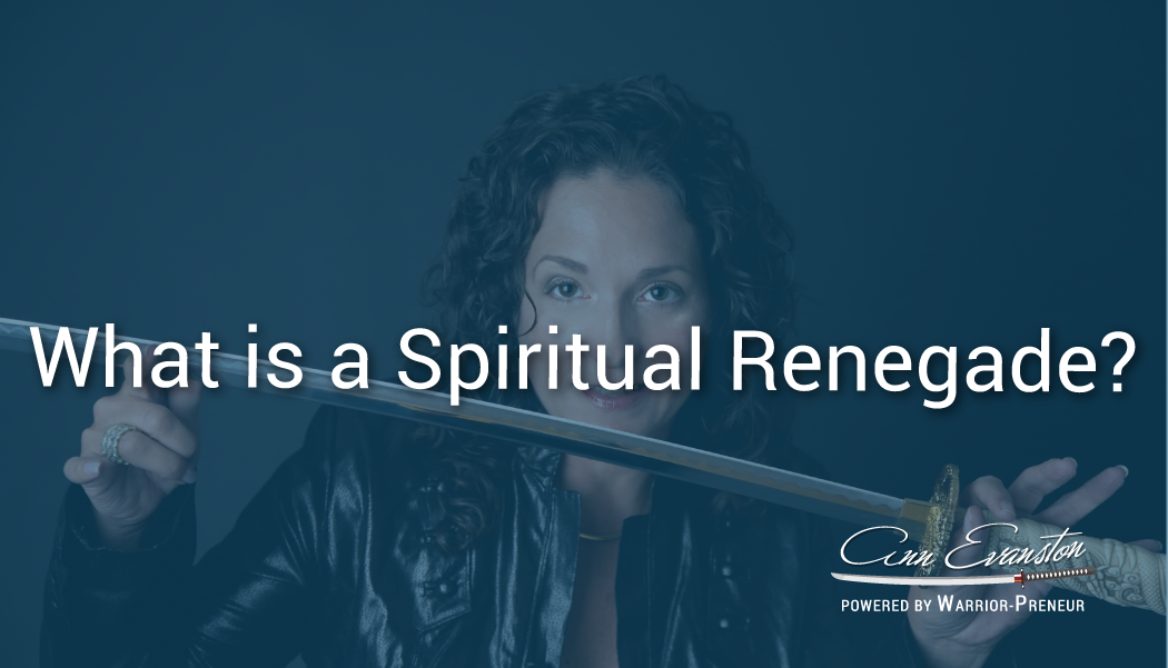What is a Spiritual Renegade?