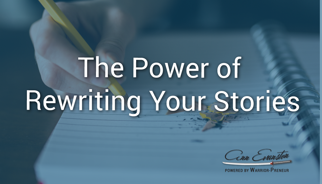 The Power of Rewriting Your Stories