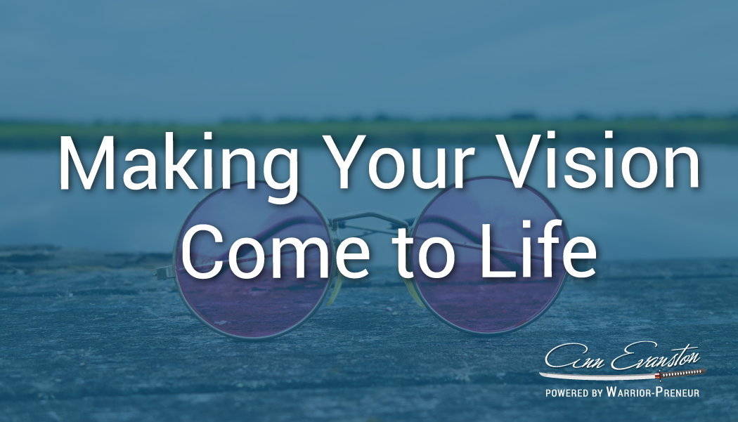 Making Your Vision Come to Life