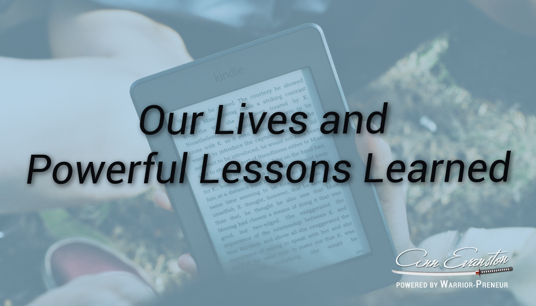 Our Lives and Powerful Lessons Learned
