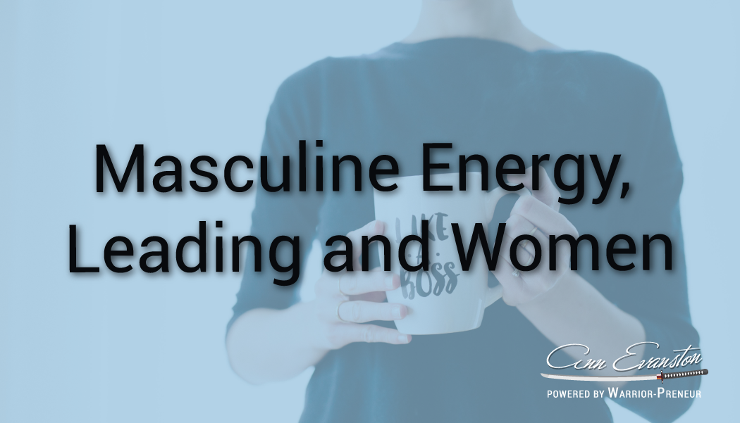 Masculine Energy, Leading and Women