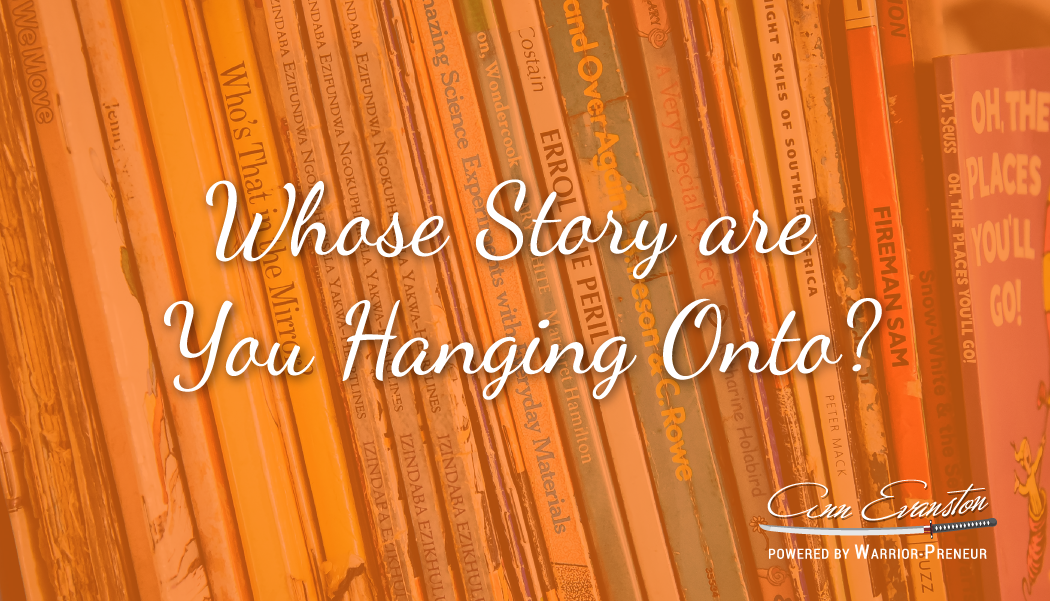 Whose Story are You Hanging Onto?